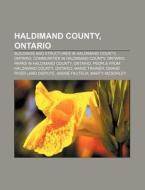 Haldimand County, Ontario: Grand River Land Dispute, Highway 3, Grand Erie District School Board, Nanticoke Generating Station di Source Wikipedia edito da Books Llc