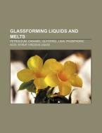 Glassforming Liquids And Melts: Petroleu di Books Llc edito da Books LLC, Wiki Series