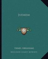 Judaism di Israel Abrahams edito da Kessinger Publishing