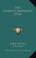 The Chartist Movement (1918) di Mark Hovell edito da Kessinger Publishing