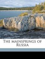 The Mainsprings Of Russia di Maurice Baring edito da Nabu Press