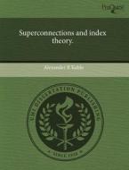 Superconnections And Index Theory. di Alexander R Kahle edito da Proquest, Umi Dissertation Publishing