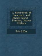 Hand-Book of Newport, and Rhode Island di John] [Dix edito da Nabu Press