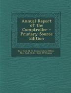 Annual Report of the Comptroller edito da Nabu Press