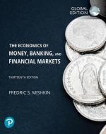 The Economics Of Money, Banking And Financial Markets, Global Edition di Frederic Mishkin edito da Pearson Education Limited