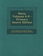 Dania, Volumes 6-8 - Primary Source Edition di Otto Jespersen, Kristoffer Nyrop, Universitets-Jubilaeets Danske Samfund edito da Nabu Press