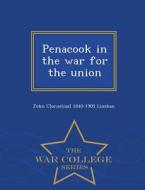 Penacook In The War For The Union - War College Series di John Cornelius 1840-1905 Linehan edito da War College Series