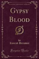 Gypsy Blood (classic Reprint) di Konrad Bercovici edito da Forgotten Books