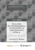 Building Entrepreneurial Ecosystems In Sub-Saharan Africa di Beugre Constant D. Beugre edito da Springer Nature B.V.