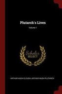 Plutarch's Lives; Volume 1 di Arthur Hugh Clough, Arthur Hugh Plutarch edito da CHIZINE PUBN