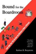 Bound for the Boardroom di Barbara B. Bergstrom edito da Trafford Publishing