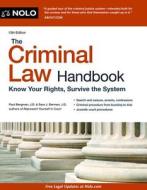 The Criminal Law Handbook: Know Your Rights, Survive the System di Paul Bergman, Sara J. Berman edito da NOLO