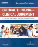 A Practical Approach To Outcome - Focused Thinking di Rosalinda Alfaro-lefevre edito da Elsevier - Health Sciences Division