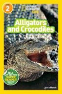 Alligators and Crocodiles di Laura Marsh edito da NATL GEOGRAPHIC SOC