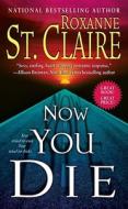 Now You Die di Roxanne St Claire edito da Pocket Star Books