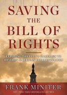 Saving the Bill of Rights: Exposing the Left's Campaign to Destroy American Exceptionalism di Frank Miniter edito da Blackstone Audiobooks
