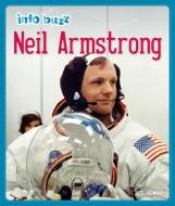 Info Buzz: History: Neil Armstrong di Izzi Howell edito da Hachette Children's Group