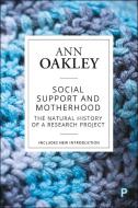Social Support and Motherhood (Reissue) di Ann Oakley edito da Policy Press