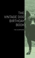 The Vintage Dog Birthday Book - The Schipperke di Various edito da Vintage Dog Books