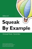 Squeak by Example 6.0 di Christoph Thiede, Patrick Rein edito da Lulu.com