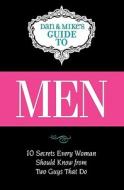 Men: Ten Secrets Every Woman Should Know from Two Guys That Do di Mike Lindstrom, Dan Lier edito da Createspace