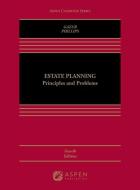 Estate Planning: Principles and Problems di Wayne M. Gazur, Robert M. Phillips edito da ASPEN PUBL