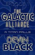 The Galactic Alliance di Devin Black edito da America Star Books
