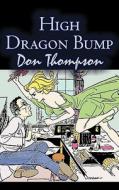 High Dragon Bump by Don Thompson, Science Fiction, Fantasy di Don Thompson edito da Aegypan