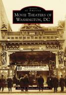 Movie Theaters of Washington, DC di Robert K. Headley, Pat Padua edito da ARCADIA PUB (SC)