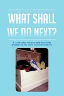 What Shall We Do Next?: A Creative Play and Story Guide for Parents, Grandparents and Carers of Preschool Children di Anna Mallett, Margaret Mallett edito da AUTHORHOUSE