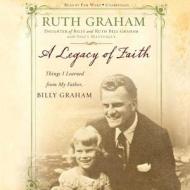 A Legacy of Faith di Ruth Graham edito da Blackstone Audiobooks