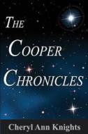 The Cooper Chronicles di Cheryl Ann Knights edito da Createspace
