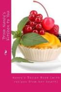 From Nancy's Kitchen to You: Nancy's Recipe Book (with Recipes from Her Heart) di Alice E. Tidwell, Mrs Alice E. Tidwell edito da Createspace Independent Publishing Platform