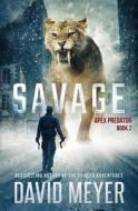 Savage di Meyer David Meyer edito da CreateSpace Independent Publishing Platform