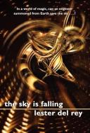 The Sky is Falling di Lester Del Rey edito da Wildside Press