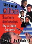 Untold Millions di Grant Lukenbill edito da Taylor & Francis Inc