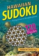 Hawaiian Sudoku: An Original Twist to the Sudoku You Love di Delwyn Higa edito da MUTUAL PUB