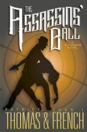The Assassins' Ball di Patrick Thomas, John L French edito da Gray Rabbit Publishing