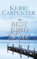 The Best Kind of Love di Kerri Carpenter edito da Soul Mate Publishing
