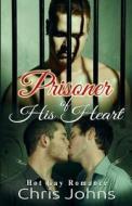 Prisoner of His Heart: Hot Gay Romance di Chris Johns edito da Blvnp Incorporated