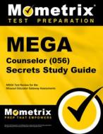 Mega Counselor (056) Secrets Study Guide: Mega Test Review for the Missouri Educator Gateway Assessments edito da MOMETRIX MEDIA LLC