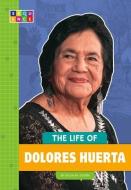 The Life of Dolores Huerta di Gillia M. Olson edito da AMICUS