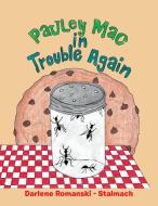 Pauley Mac In Trouble Again di ROMANSKI - STALMACH, edito da Lightning Source Uk Ltd