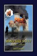 Who did 9/11?   A Forensic Study di Jed Farrell edito da Astro Industries