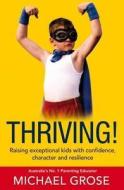Thriving! Resilience. di Michael Grose edito da Transworld Publishers (division Of Random House Australia)