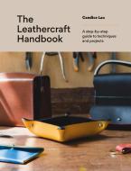 The Leathercraft Handbook di Candice Lau edito da Octopus Publishing Group