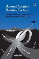 Beyond Aviation Human Factors di Daniel E. Maurino edito da Routledge