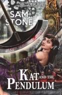 Kat and the Pendulum di Sam Stone edito da TELOS