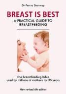 Breast Is Best di Dr Penny Stanway edito da Sigma Press