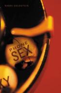Phone Sex: Aural Thrills and Oral Skills di First Last edito da GREENERY PR